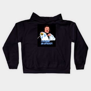 I Demand An Apology! Kids Hoodie